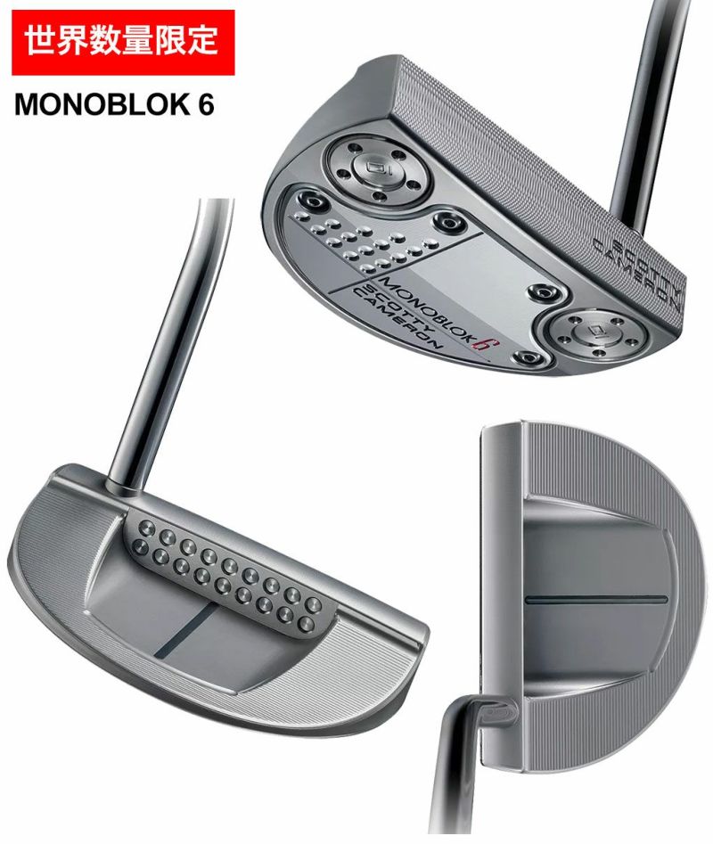 【数量限定】スコッティキャメロン MONOBLOK 6 パター メンズ 右用 34インチ 35インチ SCOTTY CAMERON 2022年モデル  USA直輸入品【土日祝も発送】