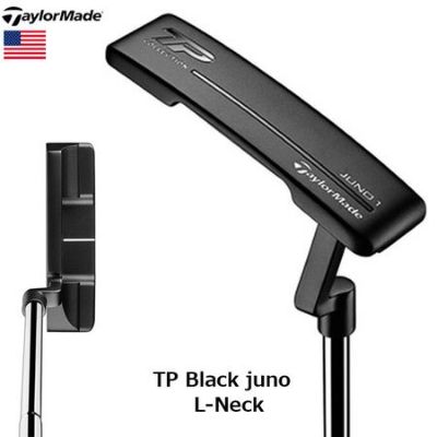 テーラーメイド 2024 TP Black juno L-Neck パター 右用 TPコレクション ブラック ジュノ PUTTER USA直輸入品  USモデル | ジーパーズ公式オンラインショップ（JYPER'S）